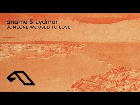 anamē & Lydmor – Someone We Used To Love (@anameofc)
