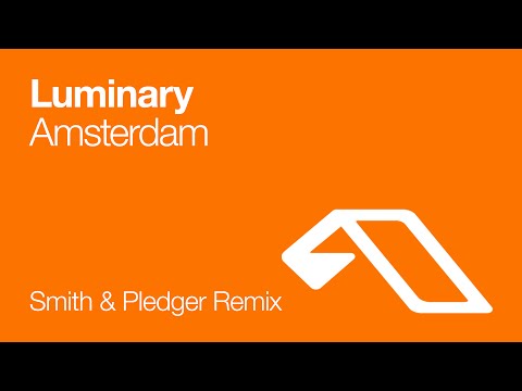Luminary – Amsterdam (Smith & Pledger Remix)