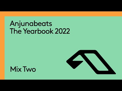 Anjunabeats The Yearbook 2022 (Continuous Mix 2)