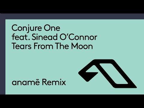 Conjure One feat. Sinéad O’Connor – Tears From The Moon (anamē Remix)