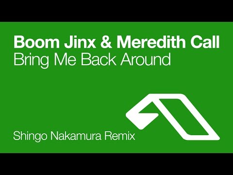Boom Jinx & Meredith Call – Bring Me Back Around (Shingo Nakamura Remix)