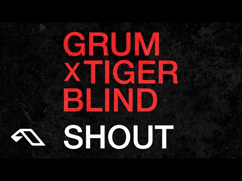 Grum x Tigerblind – Shout (Official Lyric Video) [@grummmusic]