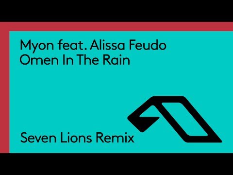 Myon feat. Alissa Feudo – Omen In The Rain (Seven Lions Remix)