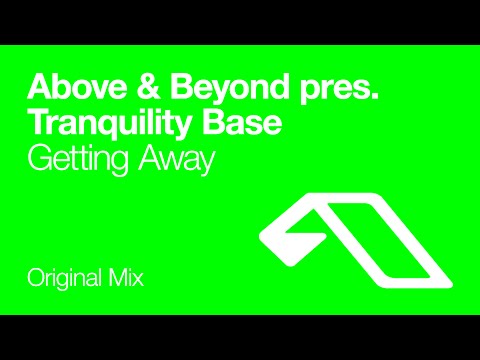 Above & Beyond pres. Tranquility Base – Getting Away