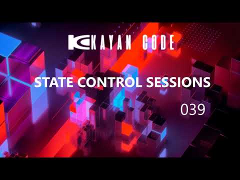 Kayan  Code – State Control Sessions 039 [Live Set Reconstruction]