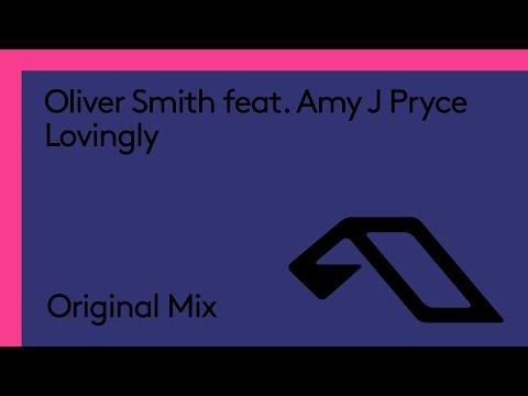 Oliver Smith feat. Amy J Pryce – Lovingly