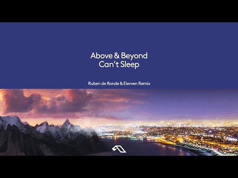 Above & Beyond – Can’t Sleep (Ruben de Ronde & Elevven Remix)