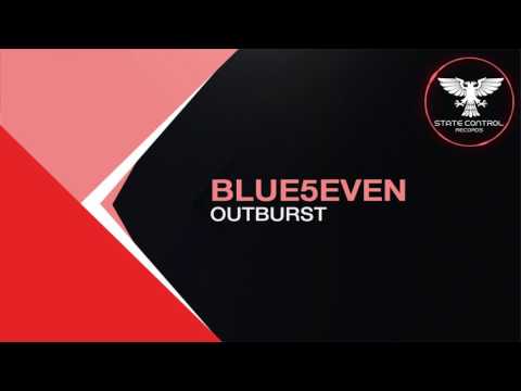 OUT NOW! Blue5even – Outburst (Original Mix) [State Control Records]