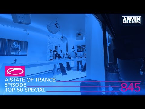 A State of Trance Episode 845 (#ASOT845) [TOP 50 Special]