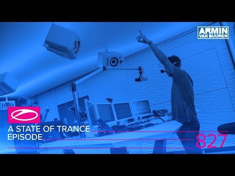 A State of Trance Episode 827 (#ASOT827) [ASOT Ibiza 2017 Special]
