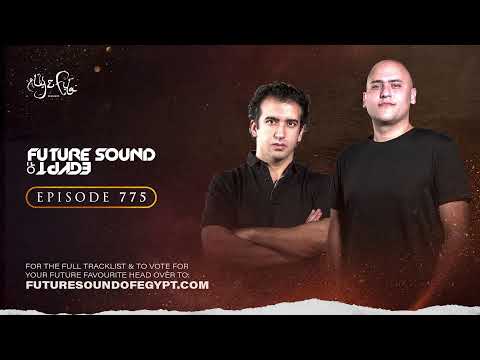 Future Sound of Egypt 775 with Aly & Fila (Plus Bryan Kearney Guest Mix)