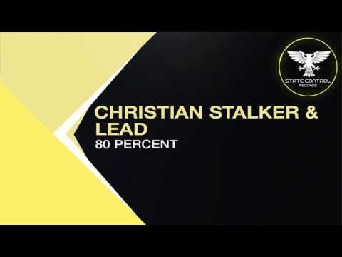 OUT NOW! Christian Stalker & Lead – 80 Percent (Original Mix) [State Control Records]