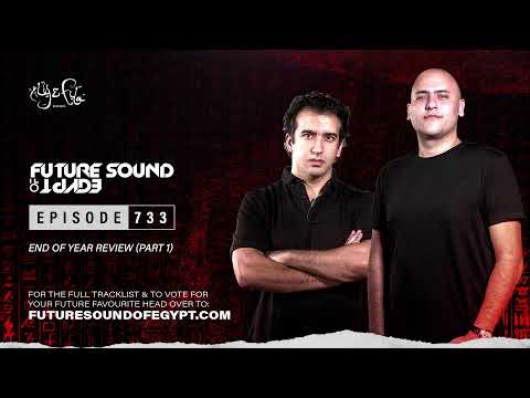 Future Sound of Egypt 733 with Aly & Fila (End of Year Review Part 1)