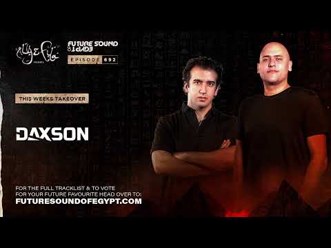 Future Sound of Egypt 692 with Aly & Fila (Daxson Takeover)