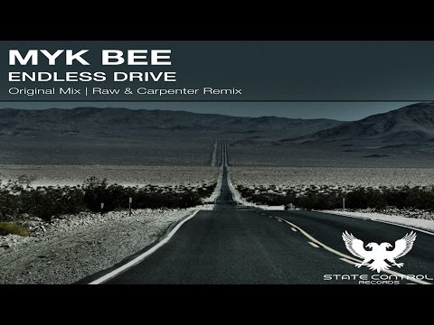 OUT NOW! Myk Bee – Endless Drive (Raw & Carpenter Remix) [State Control Records]