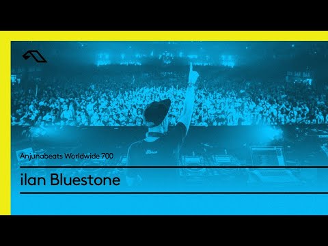 Anjunabeats Worldwide 700 with ilan Bluestone