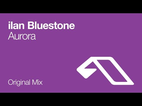ilan Bluestone – Aurora