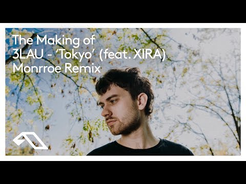 The Making of ‘3LAU – Tokyo feat. XIRA (Monrroe Remix)’ with Monrroe