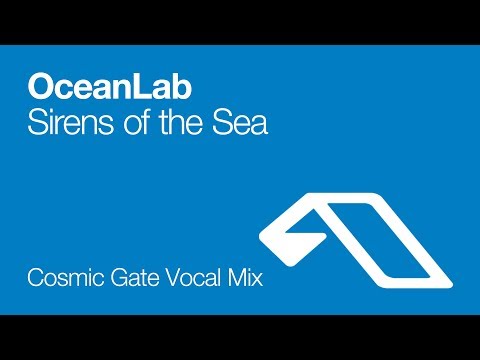 OceanLab – Sirens of the Sea (Cosmic Gate Vocal Mix) [2008]
