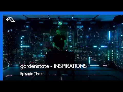 gardenstate – INSPIRATIONS, Episode Three