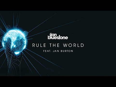 ilan Bluestone (@iBluestone) feat. Jan Burton – Rule The World