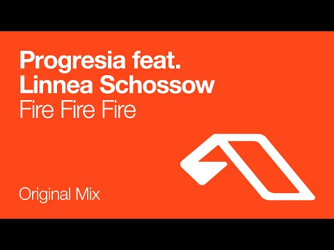 Progresia feat. Linnea Schossow – Fire Fire Fire (Original Mix)