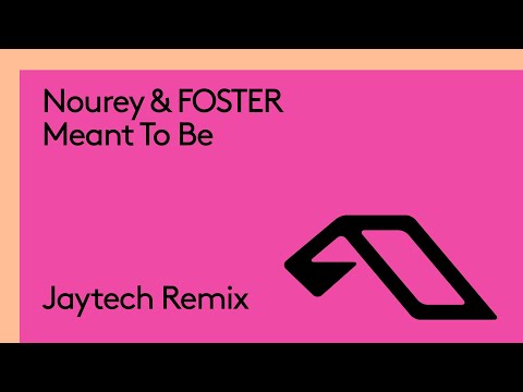 Nourey & FOSTER – Meant To Be (Jaytech Remix) (@nourey)