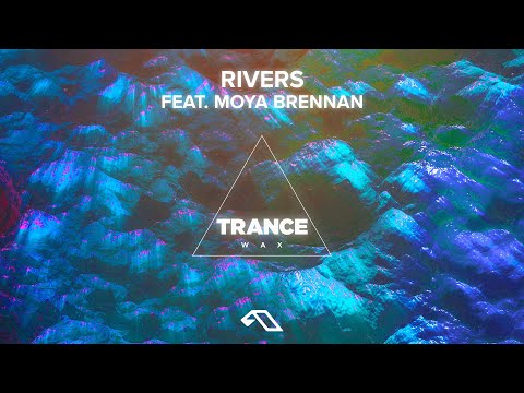 Trance Wax feat. Moya Brennan – Rivers (Extended Mix)