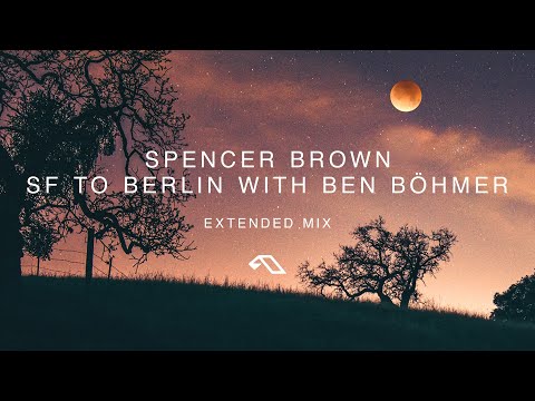 Spencer Brown & Ben Böhmer – SF to Berlin (Extended Mix)