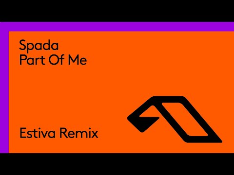 Spada – Part Of Me (Estiva Remix)