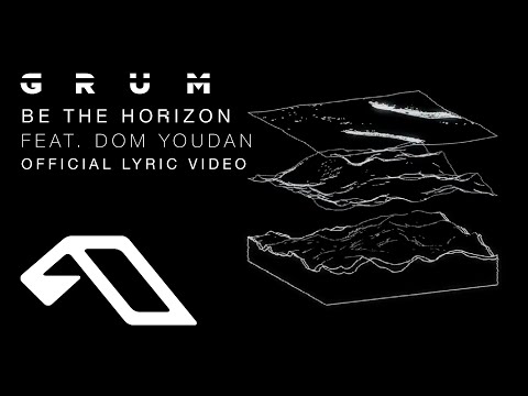 Grum feat. Dom Youdan – Be The Horizon (Official Lyric Video) (@grummmusic)