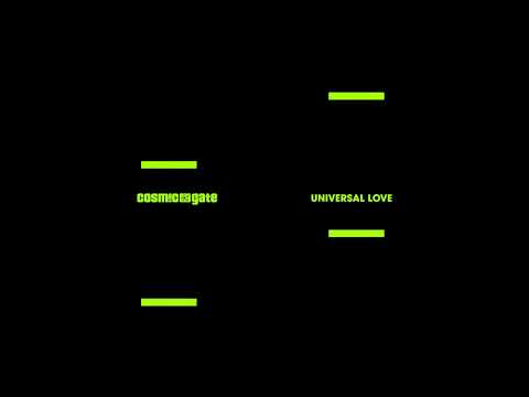 Cosmic Gate – Universal Love (Extended Mix)