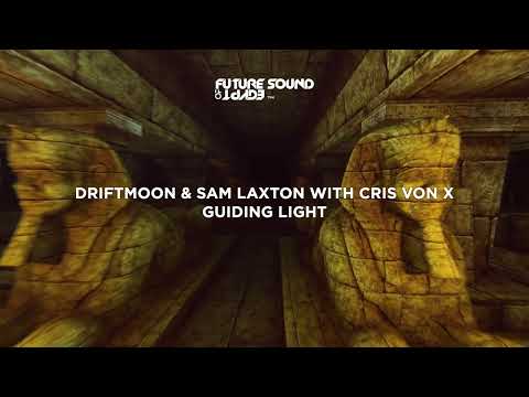 Driftmoon & Sam Laxton with Cris von X – Guiding Light