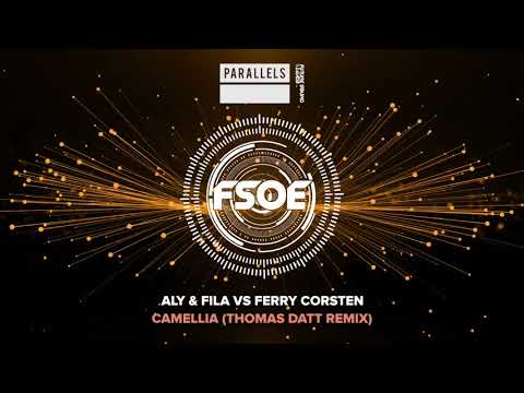 Aly & Fila vs Ferry Corsten – Camellia (Thomas Datt Remix)