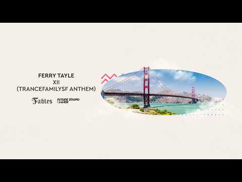 Ferry Tayle – XII (TrancefamilySF Anthem)