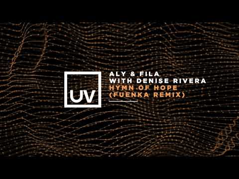 Aly & Fila with Denise Rivera – Hymn Of Hope (Fuenka Remix)