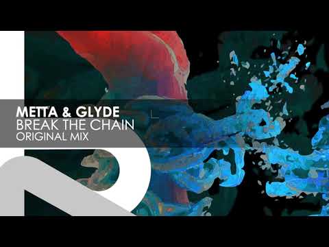 Metta & Glyde – Break The Chain