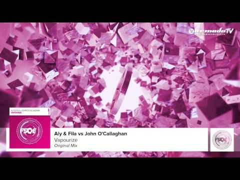 Aly & Fila vs John O’Callaghan – Vapourize (Original Mix)
