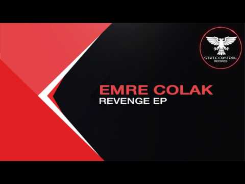 OUT NOW! Emre Colak – Revenge (Hiroki Nagamine Remix) [State Control Records]