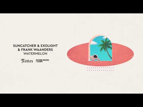 Suncatcher & Exolight & Frank Waanders – Watermelon