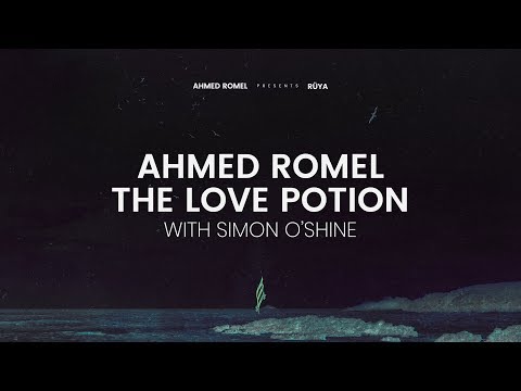 Ahmed Romel & Simon O’Shine – The Love Potion