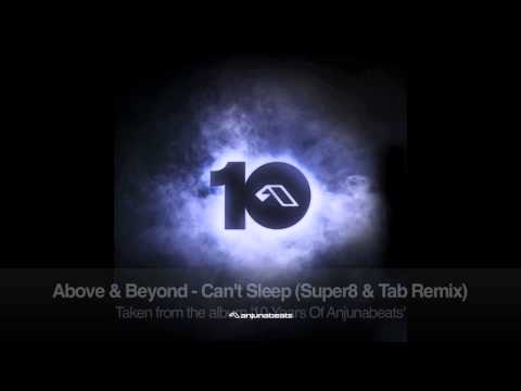 Above & Beyond – Can’t Sleep (Super8 & Tab Remix)