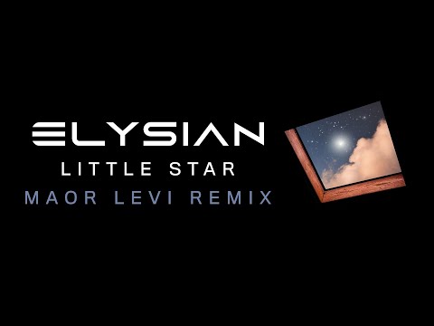 Elysian – Little Star (Maor Levi Remix)