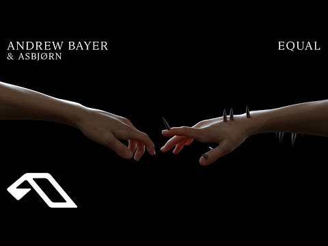 Andrew Bayer & Asbjørn – Equal (@Andrewbayermusic @asbjornmusic)