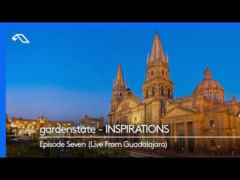 gardenstate – INSPIRATIONS, Episode Seven (Live From Guadalajara)
