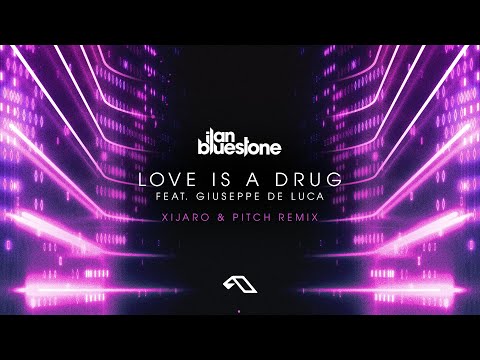 ilan Bluestone (@iBluestone) feat. Giuseppe De Luca – Love Is A Drug (XiJaro & Pitch Remix)
