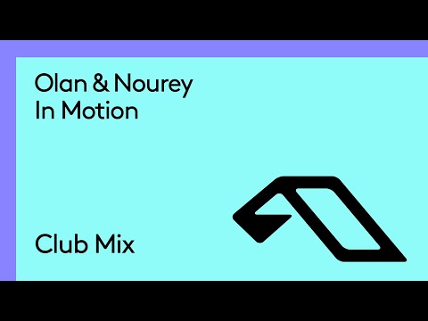 Olan & Nourey – In Motion (Club Mix)