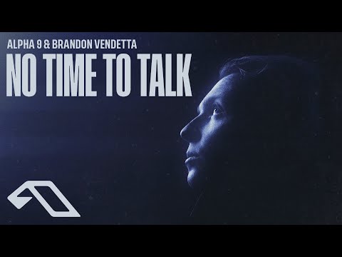 ALPHA 9 & Brandon Vendetta – No Time to Talk (@arty_music)