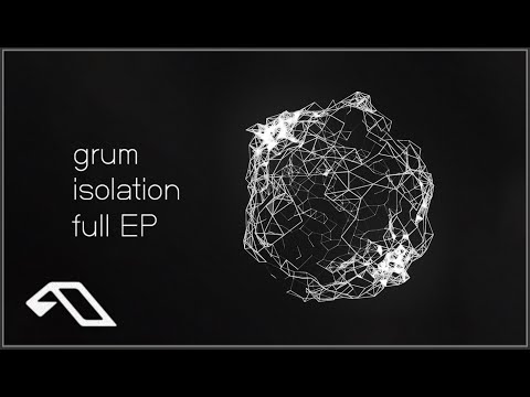 Grum – Isolation EP (Full EP) [@grummmusic]