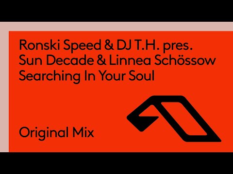 Ronski Speed & DJ T.H. pres. Sun Decade & Linnea Schössow – Searching In Your Soul